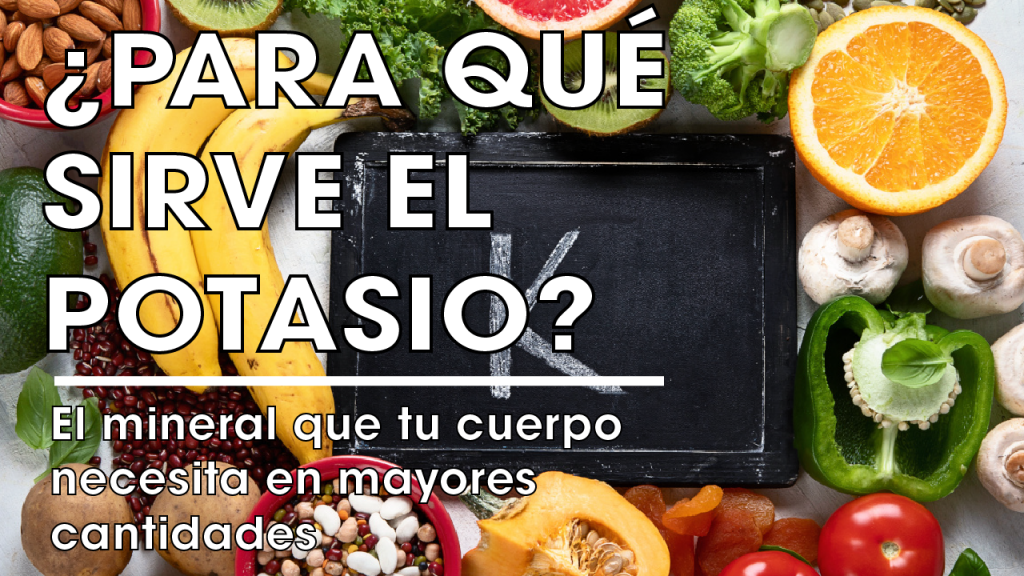 ¿para qué sirve el potasio?